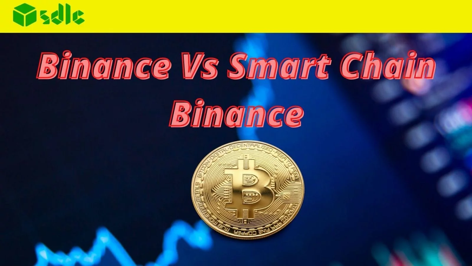 Binance and Smart Chain Binance
