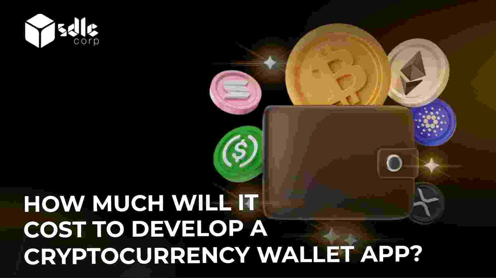 How Much Will It Cost To Develop a Cryptocurrency Wallet App