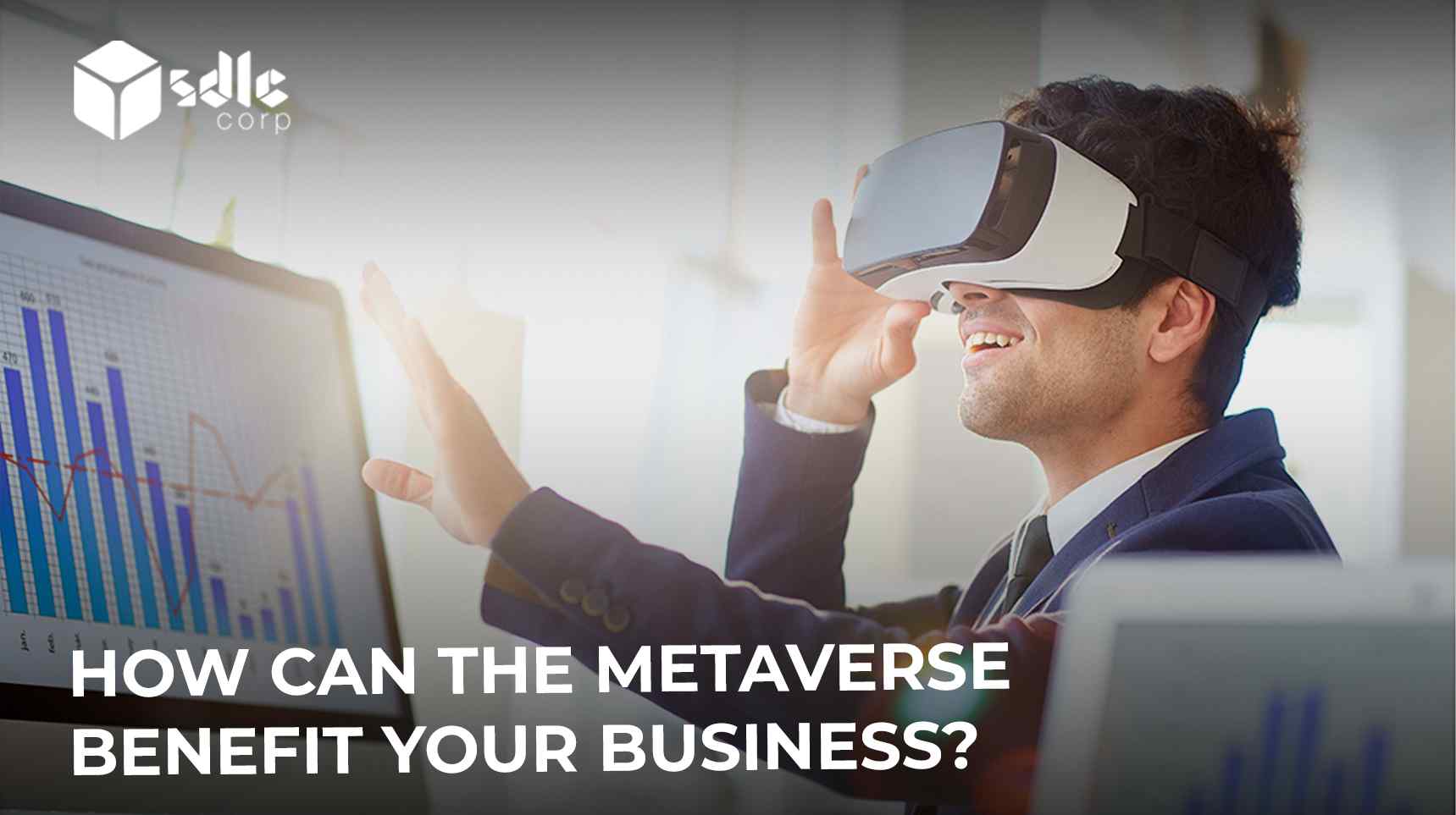 How can the metaverse benefit your business?