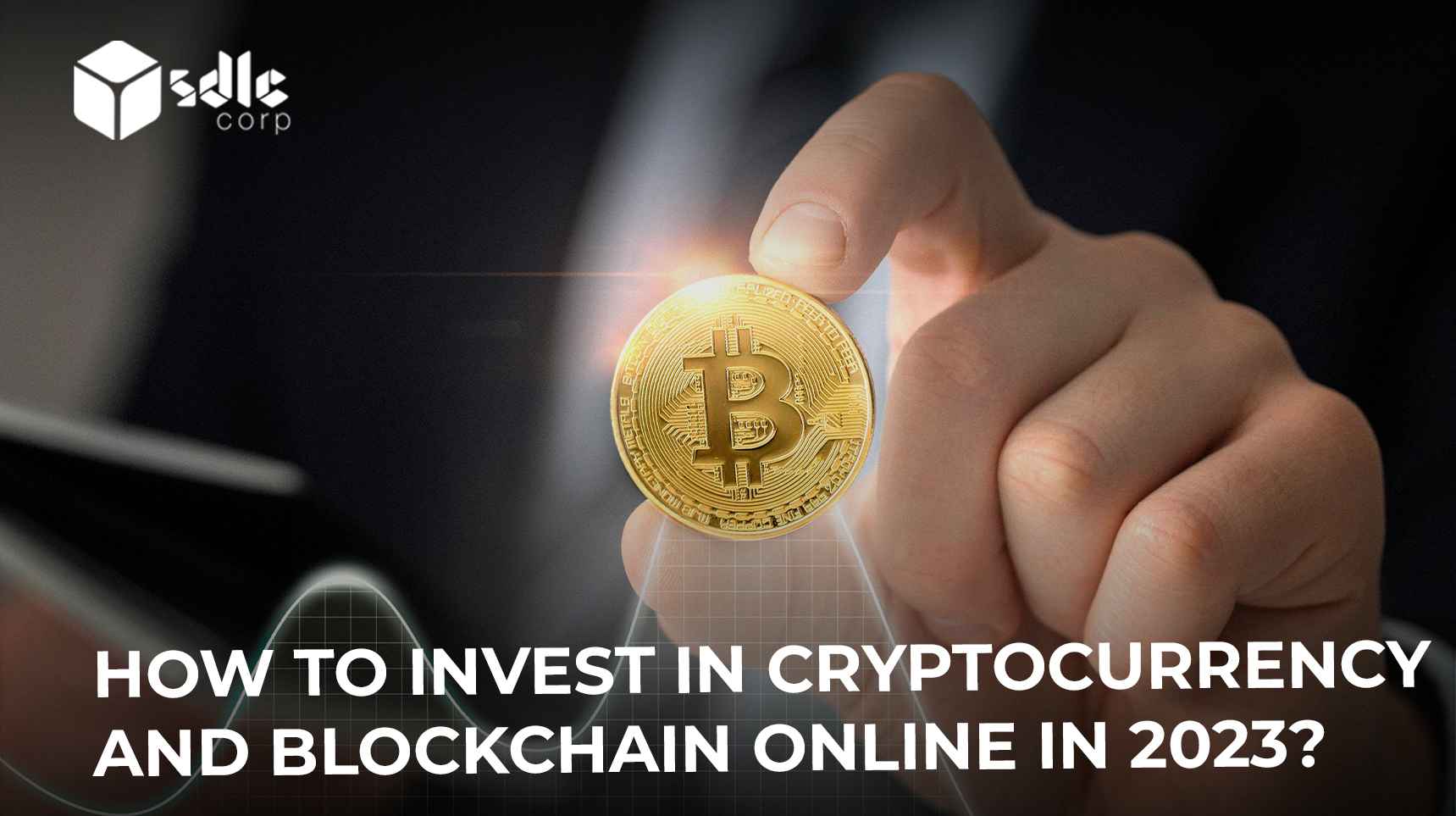 How to Invest in Cryptocurrency and Blockchain Online in 2023?