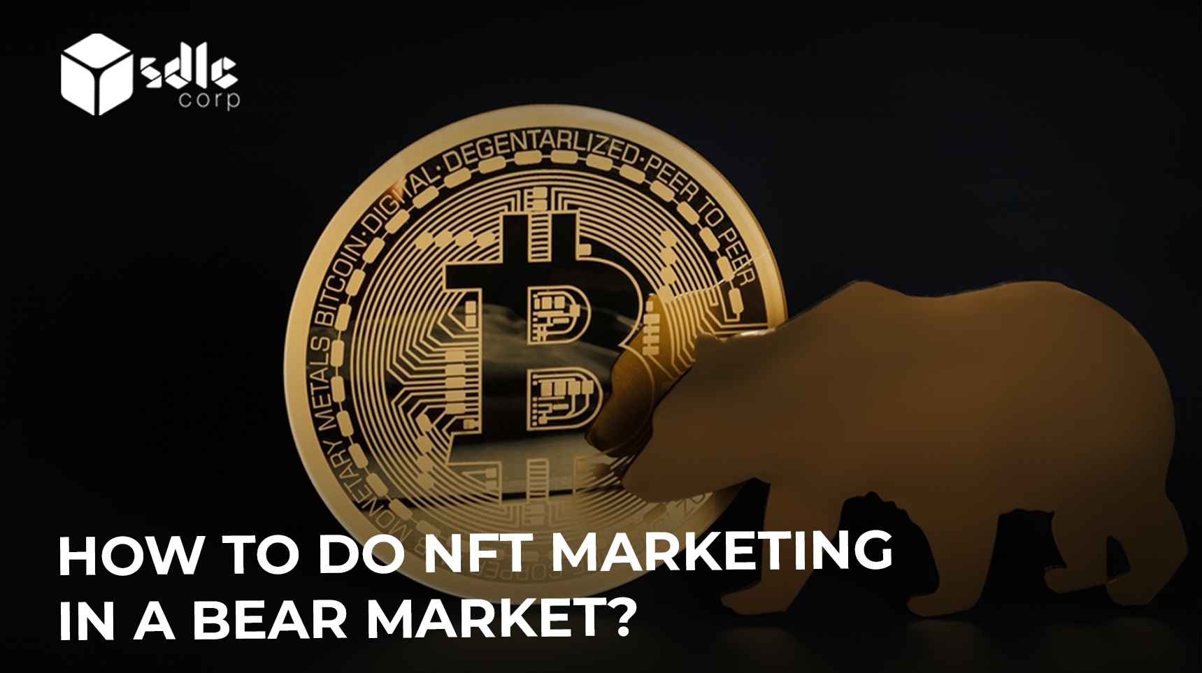 How to do NFT Marketing in a Bear Market?