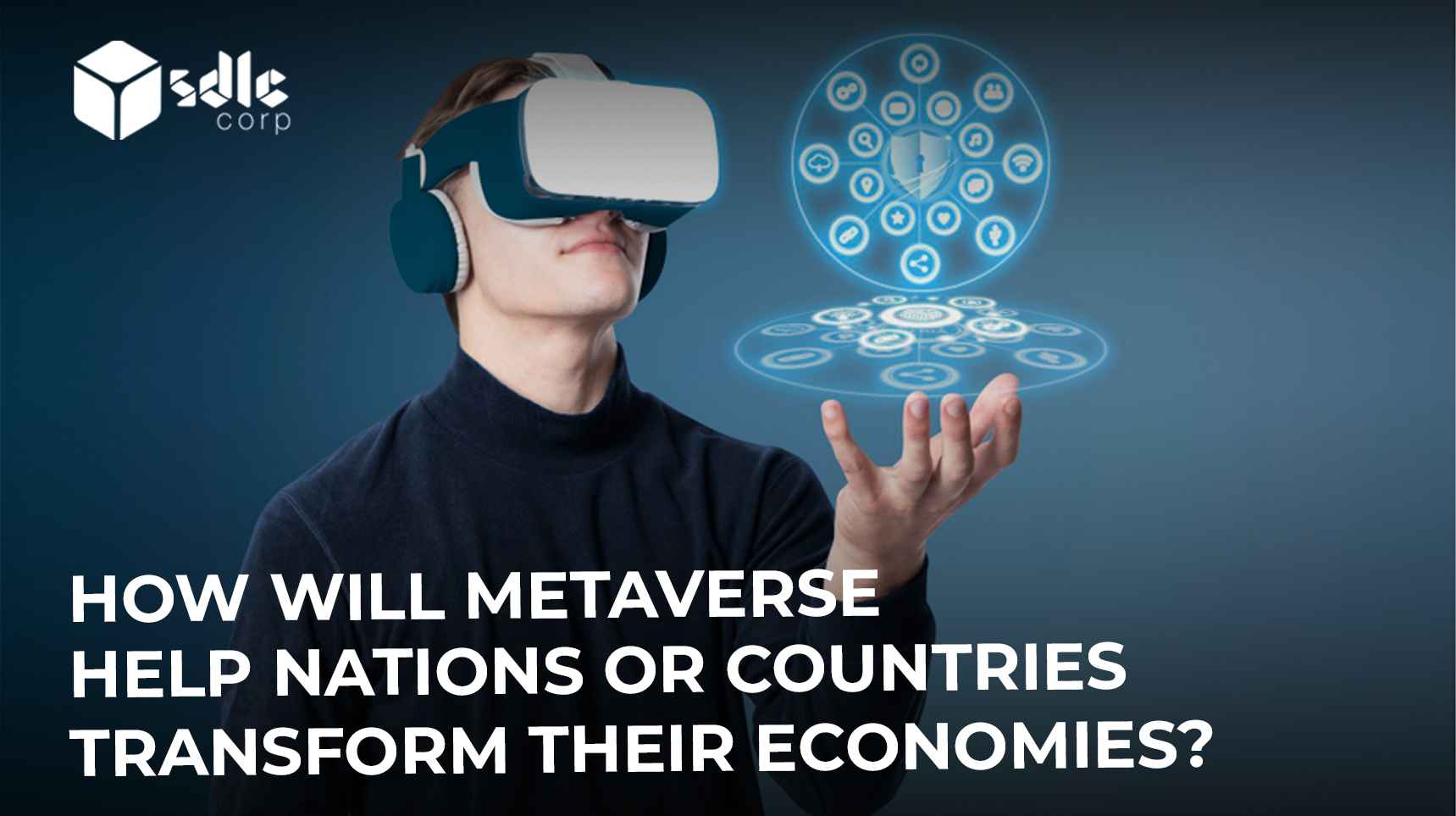 How-will-Metaverse-help-nations-or-countries-transform-their-economies.