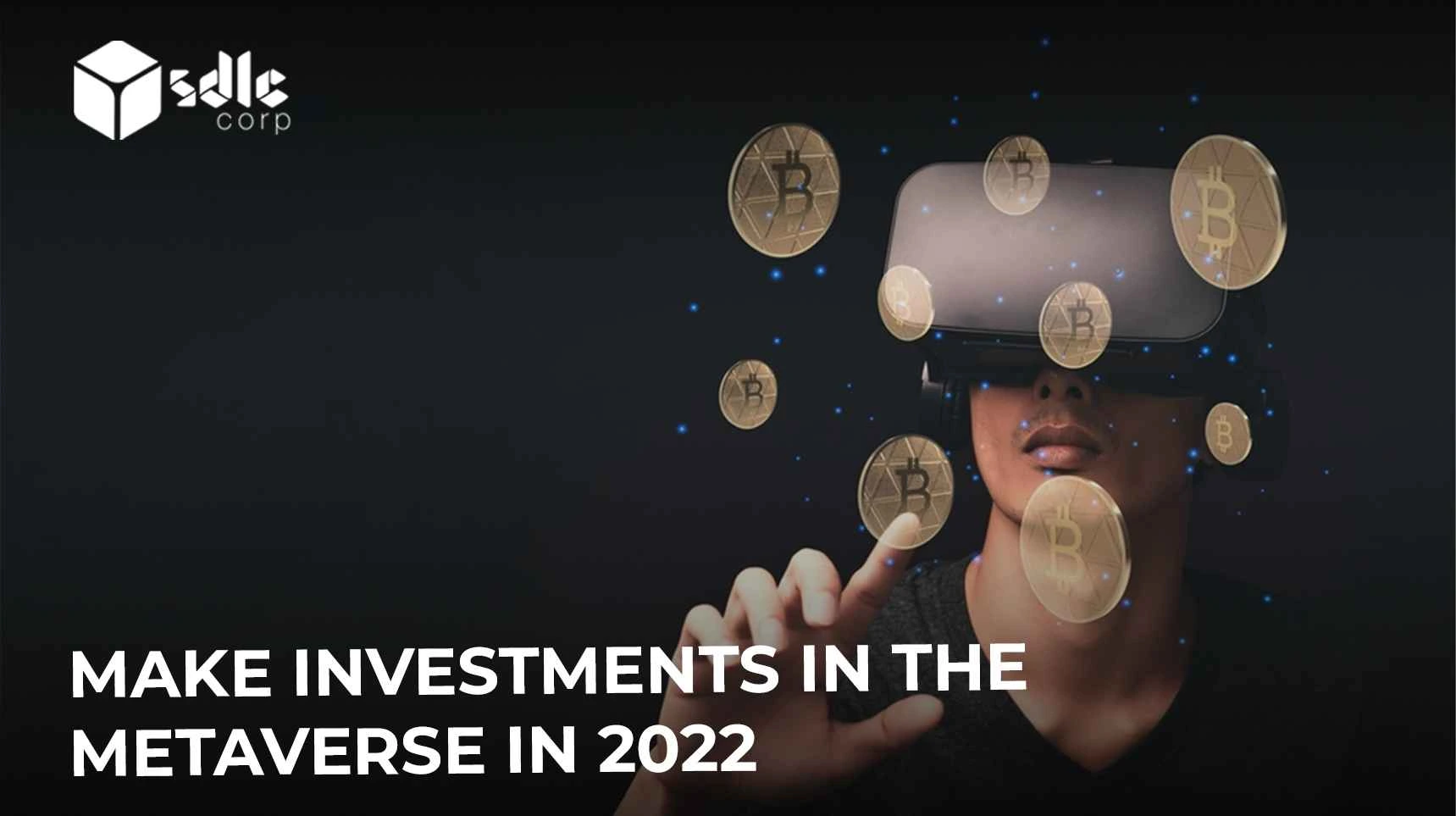 Make investments in the Metaverse in 2022
