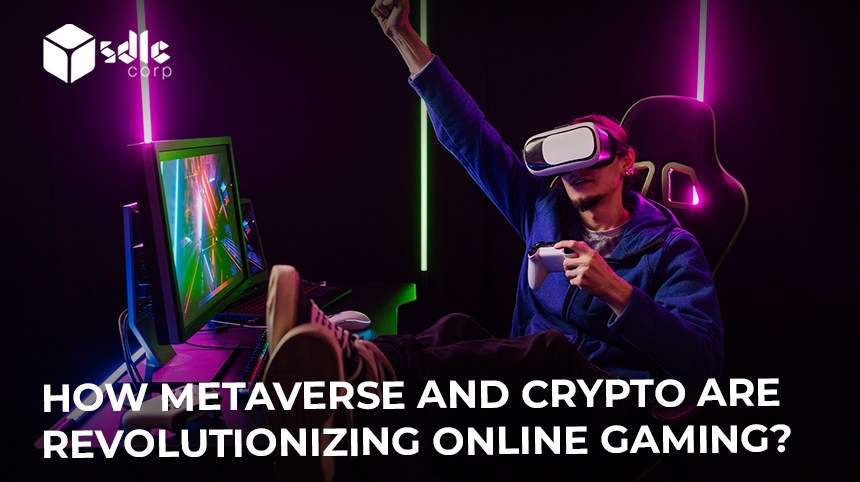 How Metaverse and Crypto Are Revolutionizing Online Gaming?