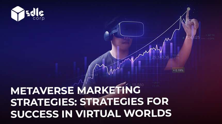 Metaverse Marketing Strategies: Strategies for Success in Virtual Worlds