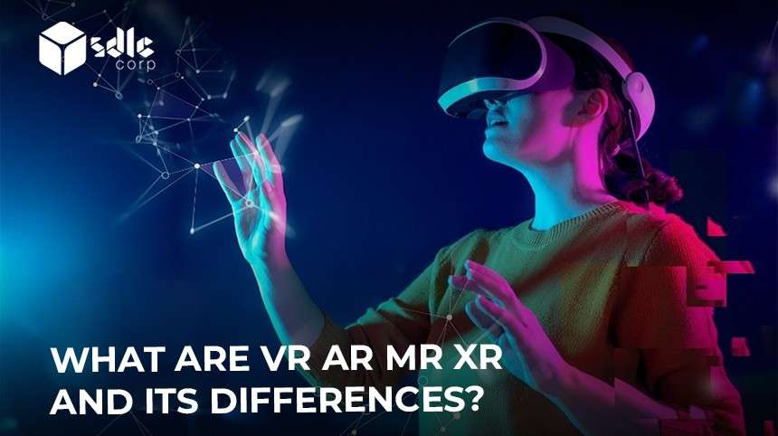 What are VR AR MR XR and its differences?