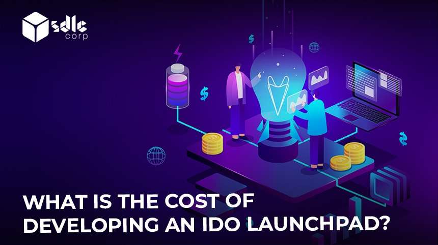 What is The Cost of Developing an IDO Launchpad?