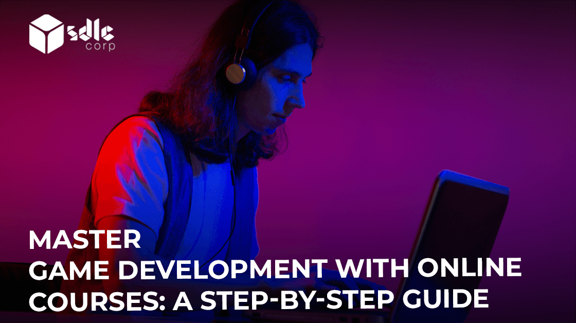 Master Game Development with Online Courses: A Step-by-Step Guide
