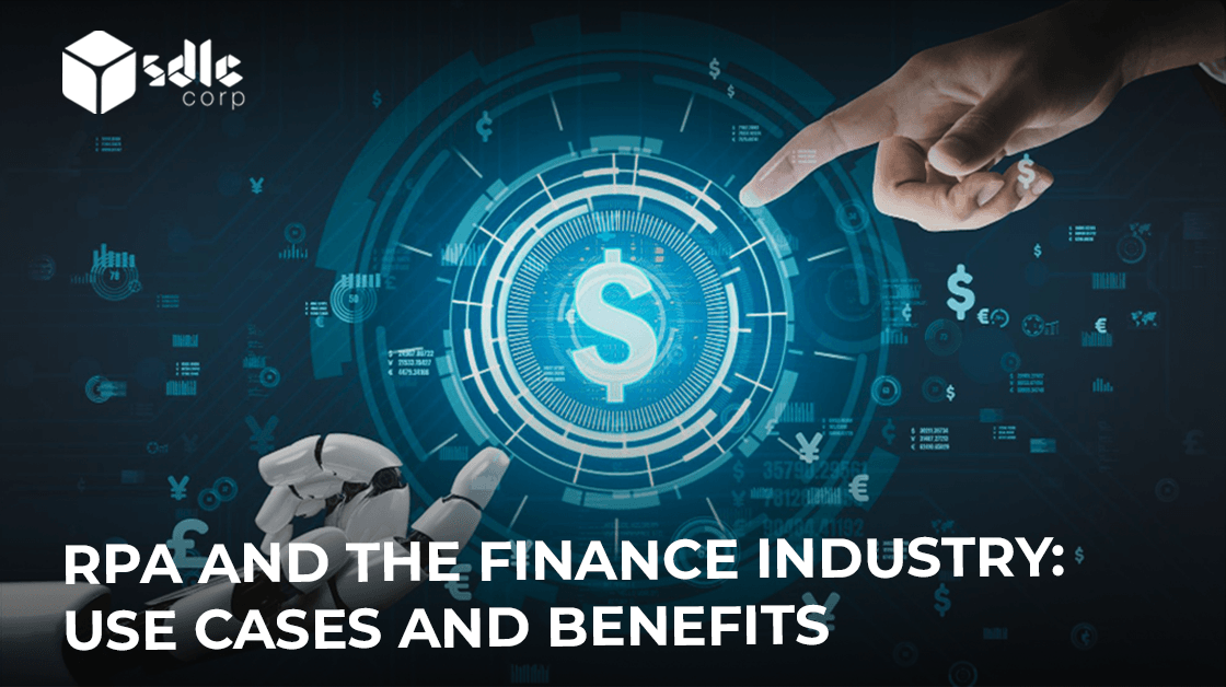 RPA and The Finance Industry: Use Cases and Benefits