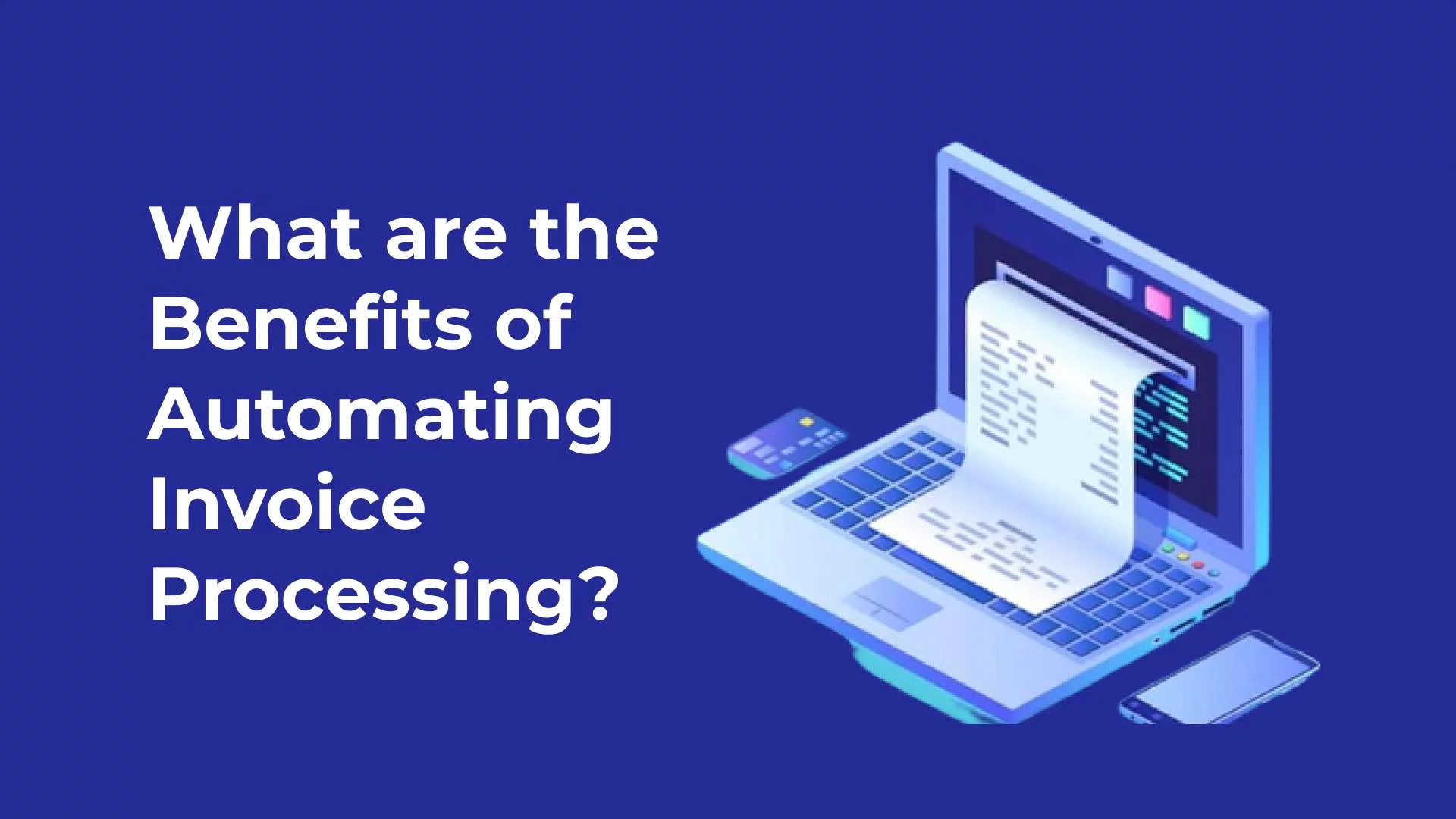 What-are-the-Benefits-of-Automating-Invoice-Processing