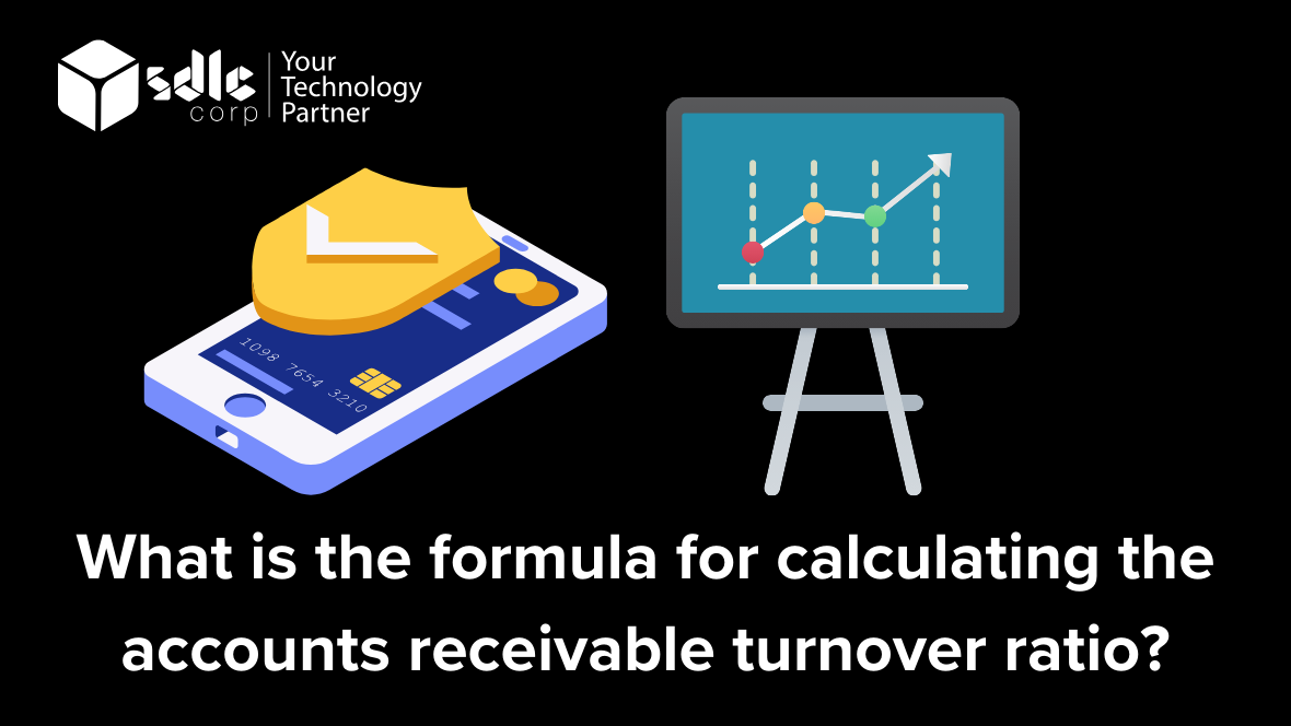 What is the formula for calculating the accounts receivable turnover ratio?