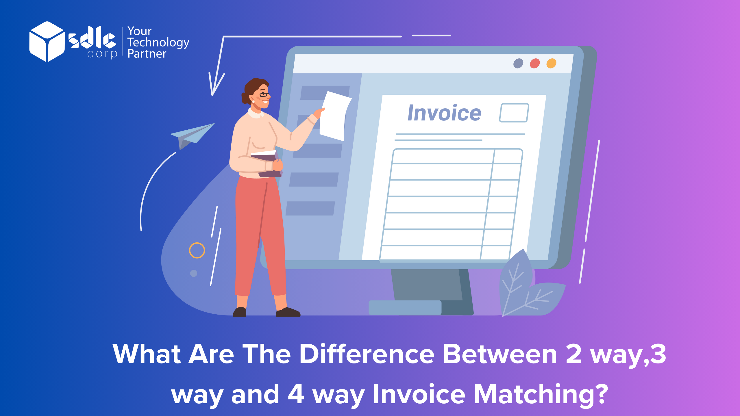What are the difference Between 2 way , 3 way and 4 way invoice matching
