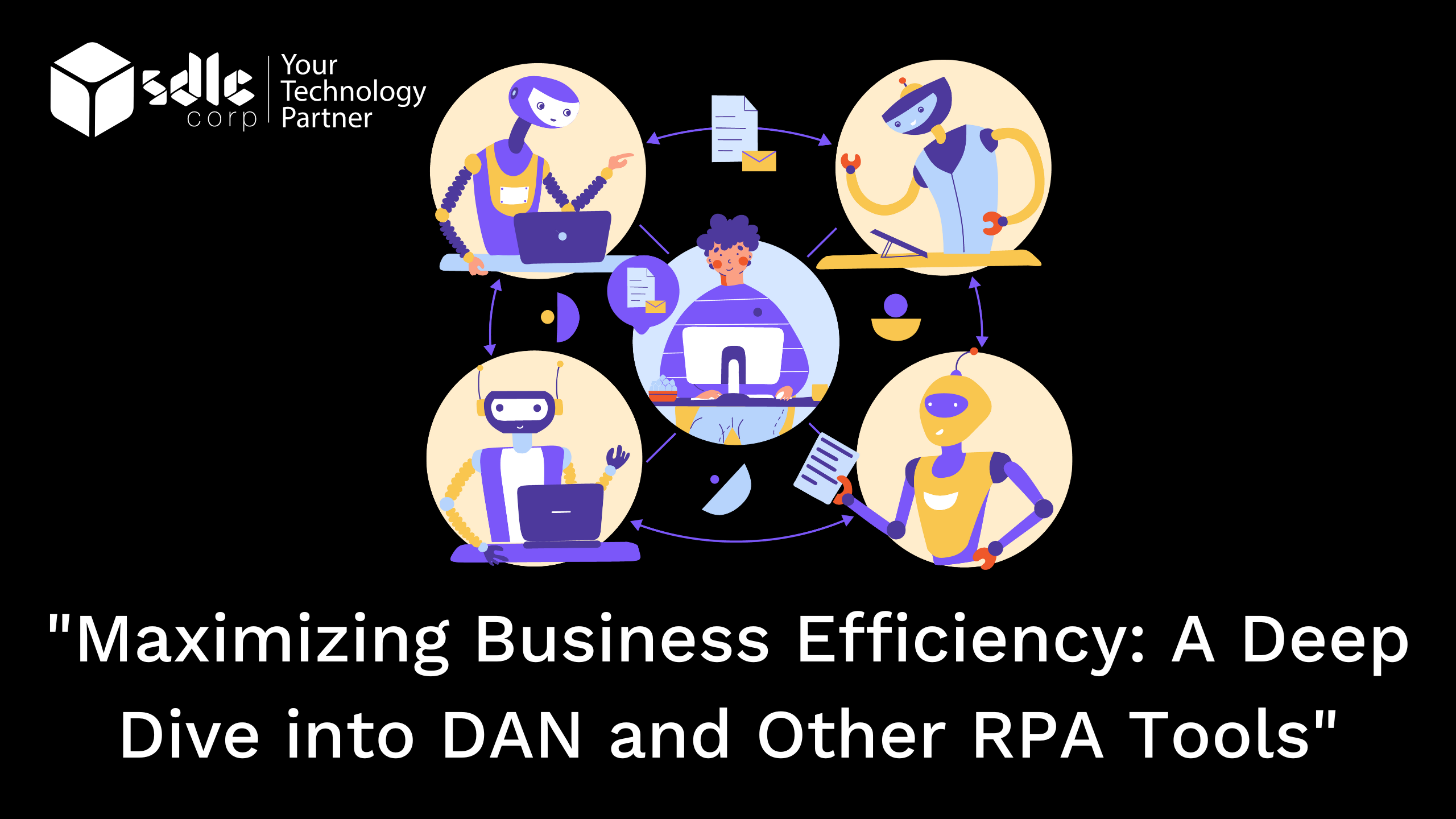 Maximizing Business Efficiency: A Deep Dive into DAN and Other RPA Tools