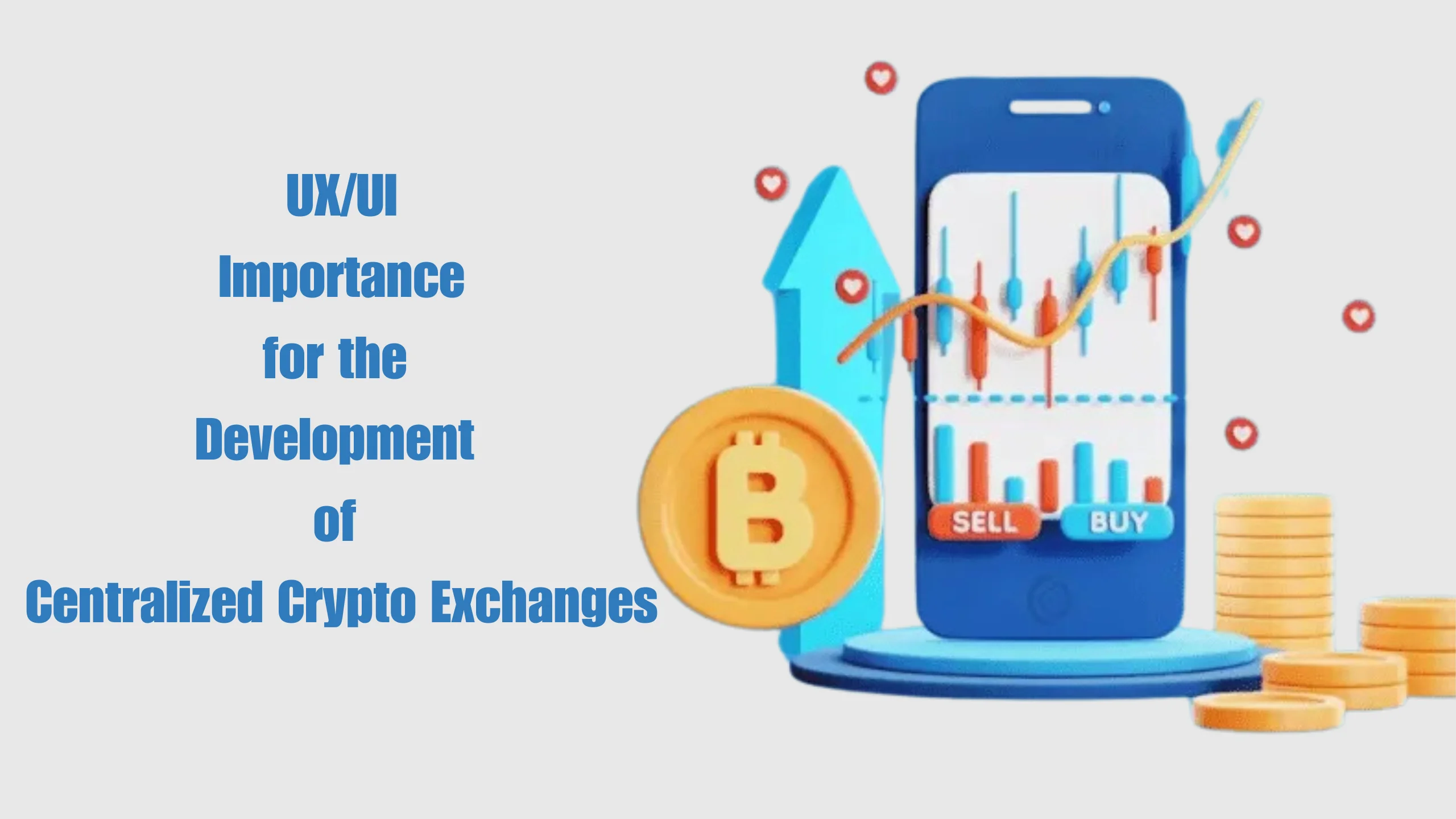 Significance of UX/UI in developing centralized crypto exchanges, emphasizing user experience and interface design.