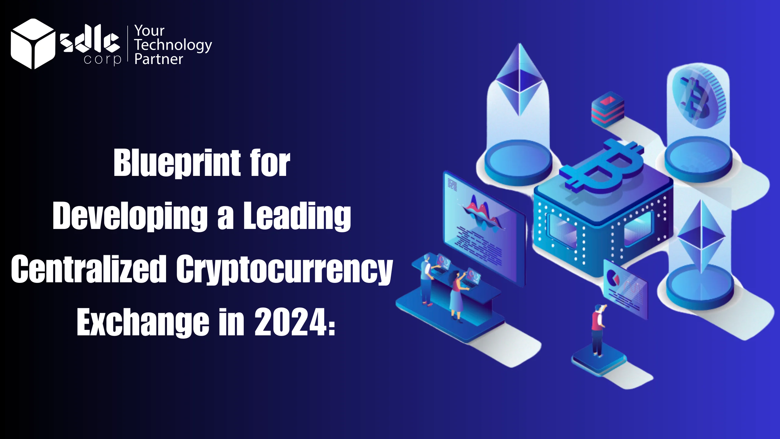 Blueprint for Developing a Leading Centralized Cryptocurrency Exchange in 2024