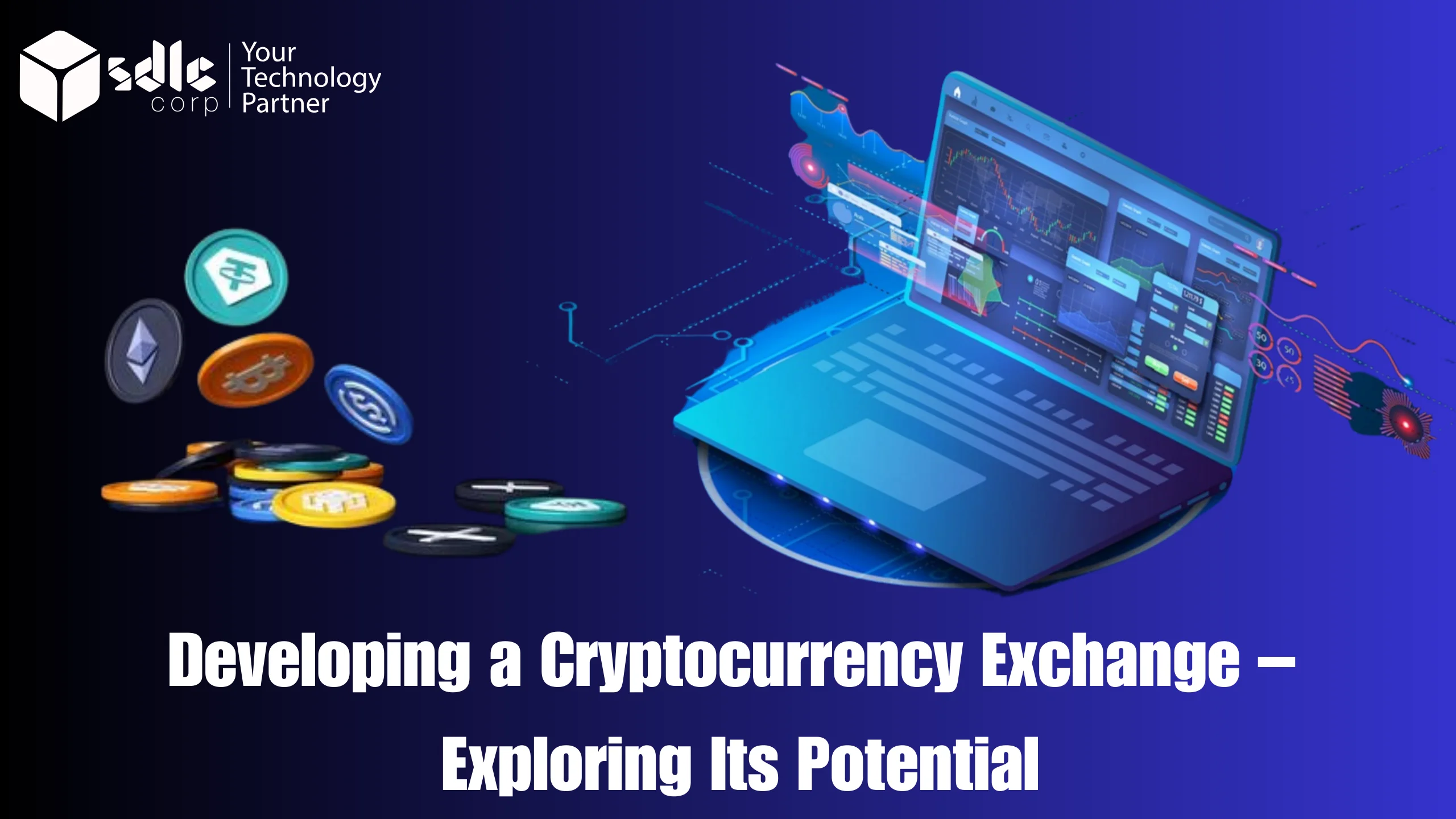 Developing a Cryptocurrency Exchange – Exploring Its Potential